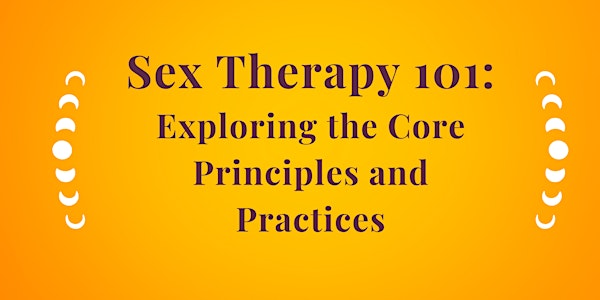 Sex Therapy 101: Exploring the Core Principles and Practices