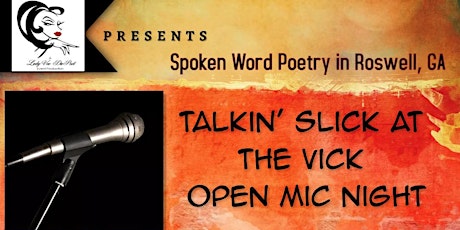Imagem principal do evento Talkin' Slick at The Vick - Spoken Word / Acoustic Open Mic Show