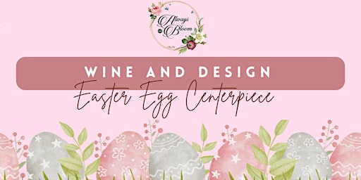 Imagen principal de Easter Egg Centerpiece Workshop Wine and Design