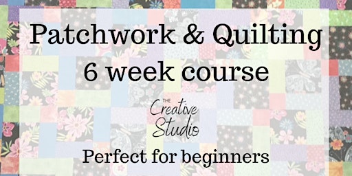 Hauptbild für Patchwork and Quilting 6 week course