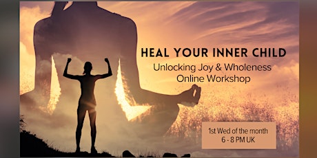 Heal Your Inner Child: Unlocking Joy & Wholeness Workshop