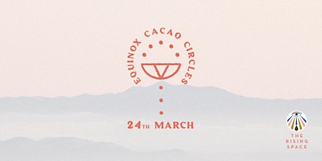 Spring Equinox women's Cacao Ceremony ~ Align | Balance | Awaken primary image