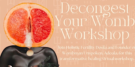 Learn Ways to Decongest Your Womb through Ancestral Healing