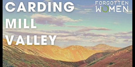 Carding Mill Valley - Hike with Forgotten Women
