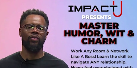 Master Humor, Wit & Charm to Achieve Friends and Influence Online Webinar