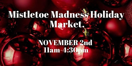 Mistletoe Madness Holiday Craft Market primary image