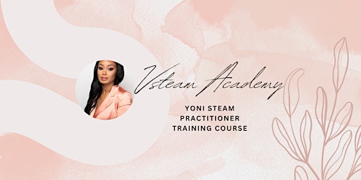 Yoni Steam Practitioner Training Course / Vaginal Steaming - Vsteam Academy primary image
