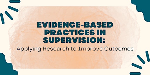 Evidence-Based Practices in Supervision: Applying Research to Improve Outco primary image