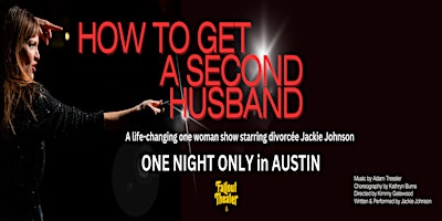 Imagen principal de How To Get A Second Husband: A One Woman Show Starring Jackie Johnson