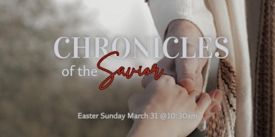 Primaire afbeelding van Hackettstown Easter Sunday - Chronicles of the Savior