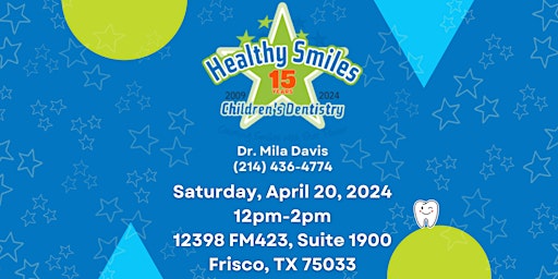 Primaire afbeelding van Healthy Smiles Children's Dentistry 15th Anniversary Celebration (Free!)