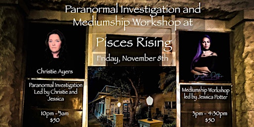 Paranormal Investigation and Mediumship Workshop at Pisces Rising