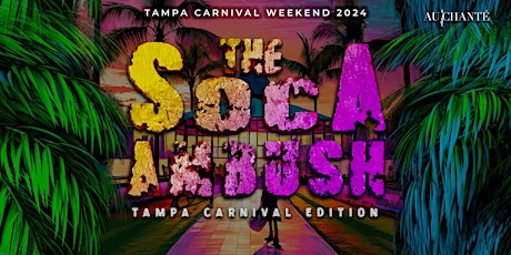 Soca Ambush: Tampa Carnival Edition