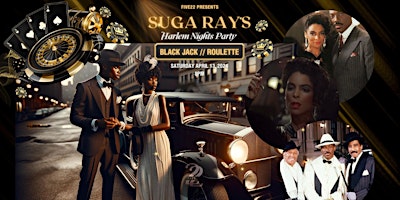 Primaire afbeelding van A Night At Suga Ray's - Harlem Nights Inspired  Party