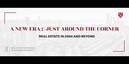 Imagem principal de 2024 Harvard Real Estate Symposium on April 20, 2024