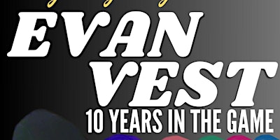 Imagem principal do evento Evan Vest: 10 Years in the Game