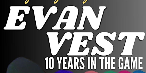 Imagem principal do evento Evan Vest: 10 Years in the Game
