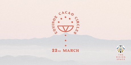 Spring Equinox mixed Cacao Ceremony ~ Connect | Explore | Renew primary image