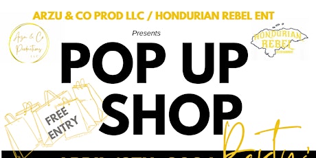 Arzu & Co. Prod  LLC/Hondurian REBEL Ent. -Pop Up Shop Party pt.7