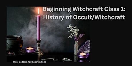 Beginning Witchcraft Class 1: History  of the Occult/Witchcraft (1 of 26)