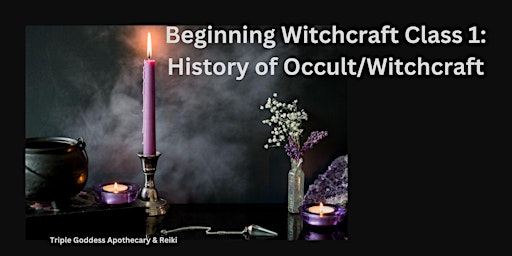 Imagen principal de Beginning Witchcraft Class 1: History  of the Occult/Witchcraft (1 of 26)