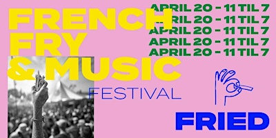 Imagen principal de FRIED · French Fry & Music Festival