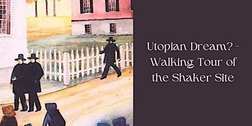 Imagem principal do evento Utopian Dream? - Tour of the Shaker Site