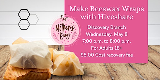 Immagine principale di Make Beeswax Wraps with Hiveshare for Mother's Day 