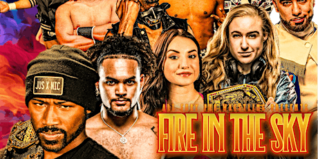 All Fury Pro Wrestling presents FIRE IN THE SKY