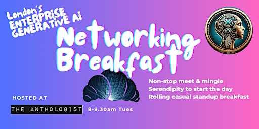 Primaire afbeelding van London's Enterprise Generative Ai Networking Breakfast Series(NBS);by Kegai
