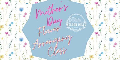 Mother's Day Flower Arranging Class primary image
