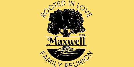 Maxwell Family Reunion 2024