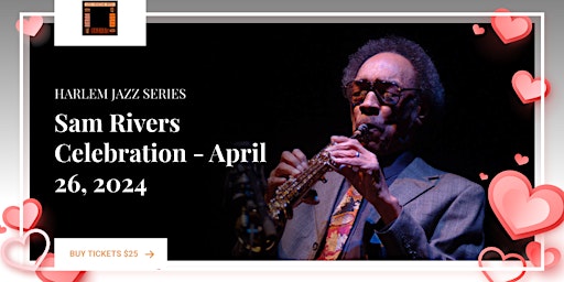 Primaire afbeelding van Sam Rivers Small Ensemble Curated by Craig Harris  - Harlem Jazz Series