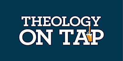 Immagine principale di Theology on Tap 