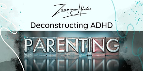 Deconstructing ADHD for Parents: Free Weekly Sessions