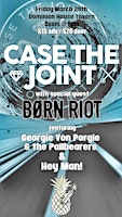 CASE THE JOINT wsg Born Riot, Pallbearers, Hey Man! primary image