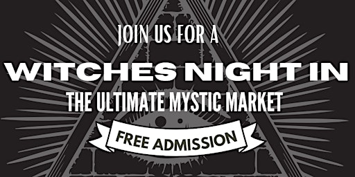 Imagem principal do evento WITCHES NIGHT IN - TATTOO'S, 50+ VENDORS, TAROT, CRYSTALS & MORE!