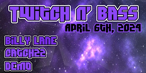 Primaire afbeelding van Twitch N Bass 4/6/2024 Hosted by Pyxel Pusher at the Substation Seattle, Wa