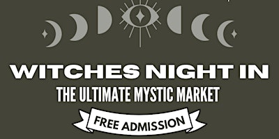 WITCHES NIGHT IN - TATTOO'S, 50+ VENDORS, TAROT, CRYSTALS & MORE! primary image