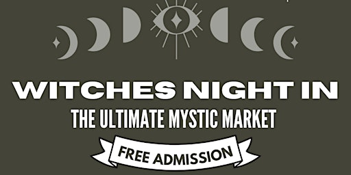 Primaire afbeelding van WITCHES NIGHT IN - TATTOO'S, 50+ VENDORS, TAROT, CRYSTALS & MORE!