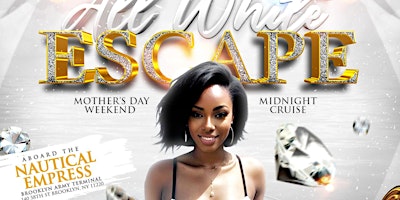Imagen principal de The 16th Annual ALL WHITE ESCAPE 2024 Mother's Day Weekend Midnight Cruise