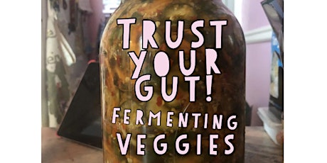 Trust Your Gut! Fermenting Veggies with Lynn Hunter and Tiny Arts Supply