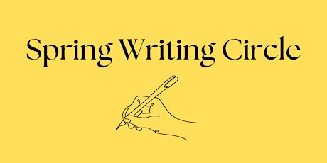 Spring Writing Circle (12 Biweekly Zoom Sessions)