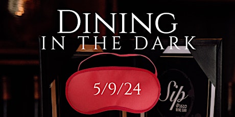 Dining in the Dark at Sip at 1620 Wine Bar