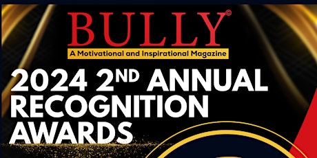 2024 2ND ANNUAL BULLY MAGAZINE RECOGNITION AWARDS