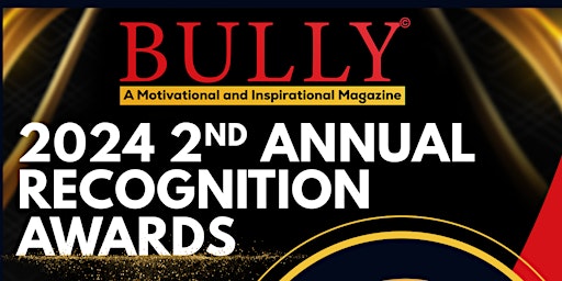 Primaire afbeelding van 2024 2ND ANNUAL BULLY MAGAZINE RECOGNITION AWARDS