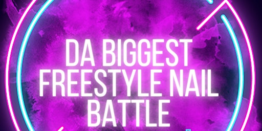 Immagine principale di Da Biggest Freestyle Nail Battle 2024 