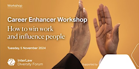 Career Enhancer Workshop: How to win work and influence people