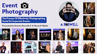 HOW TO EFFECTIVELY PHOTOGRAPH CORPORATE & SOCIAL EVENTS