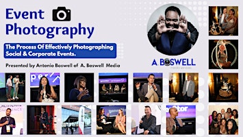 Primaire afbeelding van HOW TO EFFECTIVELY PHOTOGRAPH CORPORATE & SOCIAL EVENTS